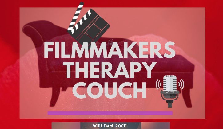 Filmmakers Therapy Couch Podcast